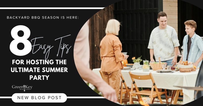 Backyard BBQ Season Is Here: 8 Easy Tips for Hosting the Ultimate Summer Party